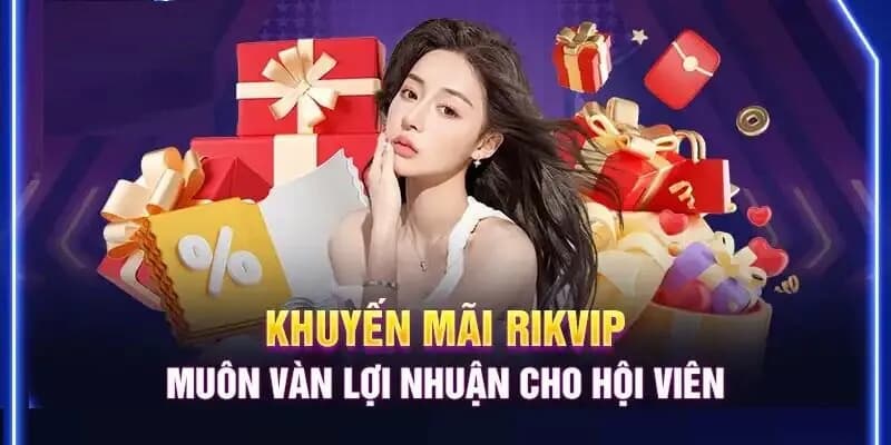 Khuyến Mãi Rikvip Khuyến Mãi Rikvip về cách tham gia