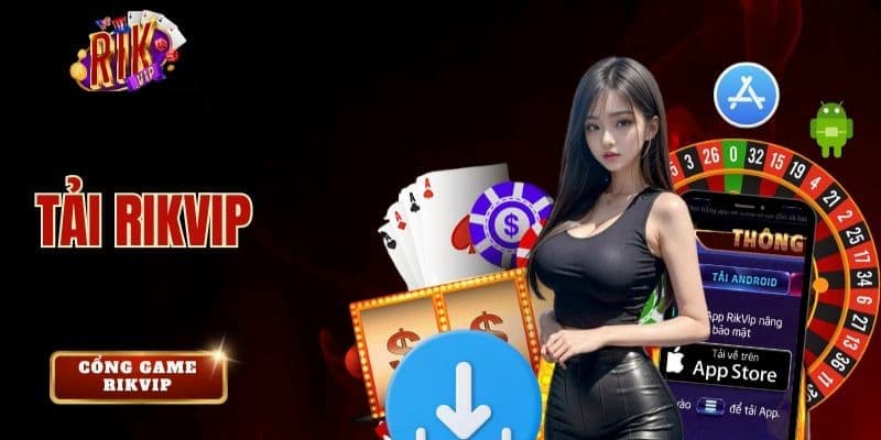 Tải App Rikvip Tải App Rikvip hướng dẫn chi tiết